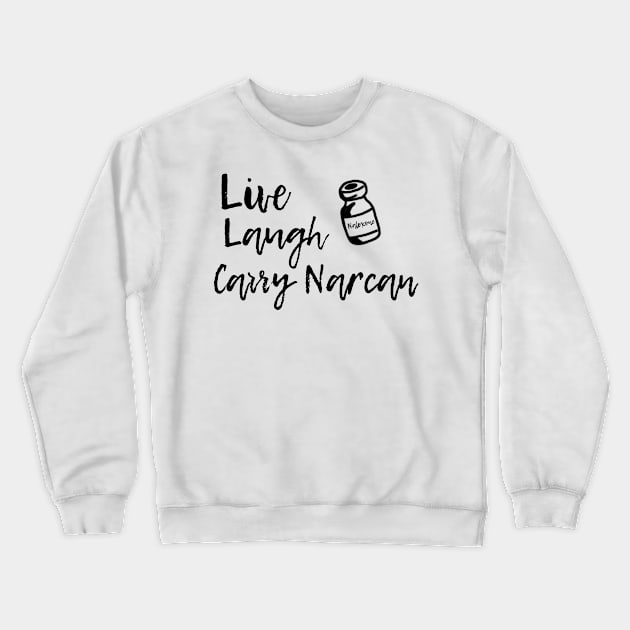 Live, laugh, Narcan criminale Crewneck Sweatshirt by Supercriminale609